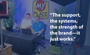 "The support, the systems, the strength of the brand--it just works."